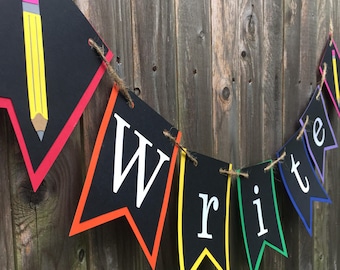 Write Classroom Banner - Back to School, Teacher Banner, Classroom Decoration, Bulletin Board, Teacher Gift - Classroom Decor