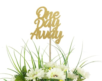 One Day Away Centerpiece Picks, Wedding Rehearsal Dinner Decorations,