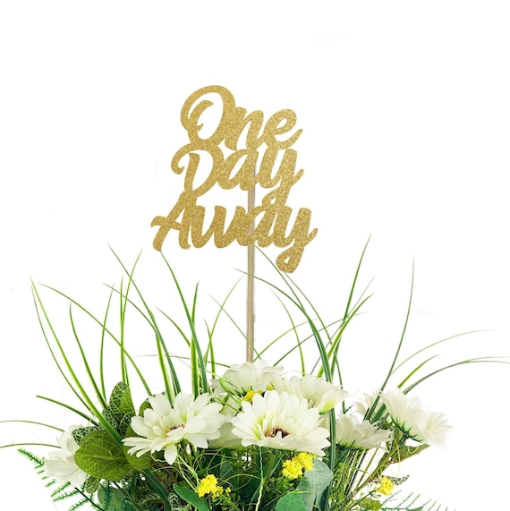 One Day Away Centerpiece Picks, Wedding Rehearsal Dinner Decorations,