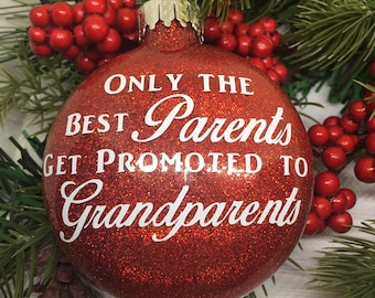 Grandparent Christmas Ornament, Only the Best Parents get promoted, Birth Announcement, Grandparent Gift, Grandparent ornament