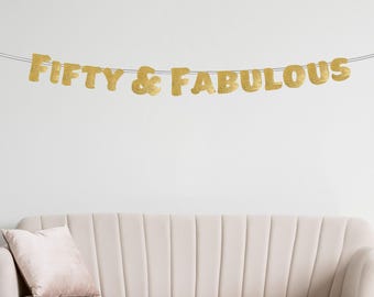 Fifty  Fabulous Banner - 50 and Fabulous Sign Party Decoration 50th Birthday Banner 50th Birthday Decor