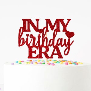 In My Birthday Era Cake Topper, 13th Birthday Decorations, Birthday Party Decor, Eras Themed Birthday,