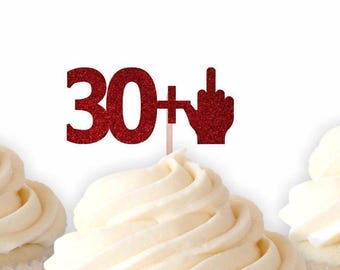 30 + 1 cupcake Topper, Funny 31st Birthday cupcake Topper, Middle Finger Topper, 31st Birthday Party Decorations, Dirty Thirty cupcake