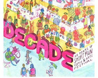 DECADE: 10 years of Short Run Comix & Arts Festival [price reduction]