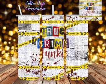 True Crime Junkie Tumbler | 20 oz Skinny Cup | Stainless Steel Cup | Tumbler with Straw | Sublimation