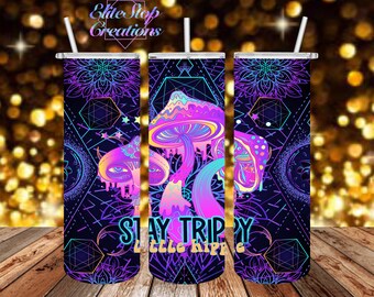 Ready to Press | 20 oz Sublimation Tumbler Transfer| Stay Trippy Little Hippie