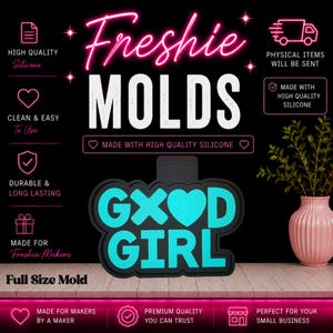 May include: A black silicone mold featuring the text "GXOD GIRL" with a heart replacing the letter O. The mold is displayed against a black background with pink neon-style text and icons detailing product features like high quality, durability, and ease of use for makers.