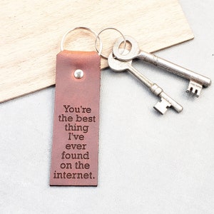 You're the best thing that I've ever found on the internet keychain, online dating anniversary gift leather key ring we met online keychain image 4