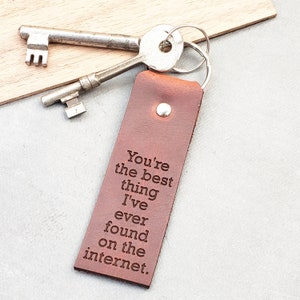 You're the best thing that I've ever found on the internet keychain, online dating anniversary gift leather key ring we met online keychain image 5