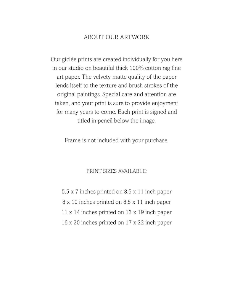 May include: Text on a white background describes gicl&eacute;e prints on cotton rag paper. The text details the quality of the paper, the signing of each print, and available sizes: 5.5x7, 8x10, 11x14, and 16x20 inches.
