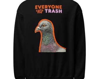 Alla kallar mig skräp Pigeon tröja med rund halsringning
