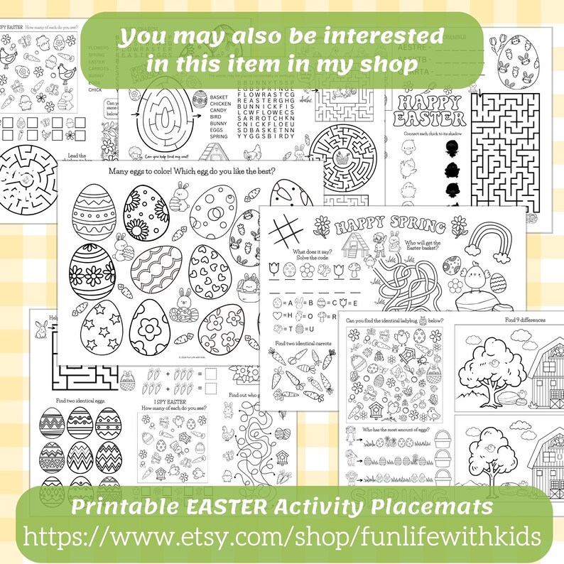 May include: Printable Easter activity placemats featuring a variety of coloring pages, mazes, and puzzles. The placemats include images of eggs, bunnies, carrots, and other Easter-themed items. The text "Printable EASTER Activity Placemats" and the website address "https://www.etsy.com/shop/funlifewithkids" are included at the bottom of the image.
