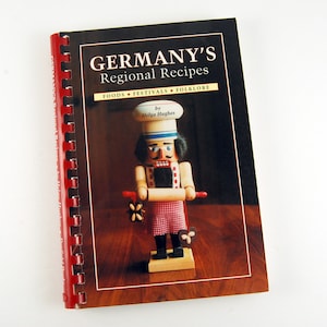 Germany&#39;s Regional Recipes cookbook, Foods Festivals Folklore
