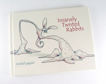 Insanely Twisted Rabbits Signed, Michel Gagne Art, Canadian Cartoonist, Humor Books