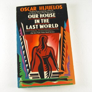 Oscar Hijuelos Book, Our House in the Last World