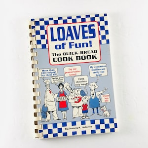 Loaves of Fun, Quick-Bread Cookbook