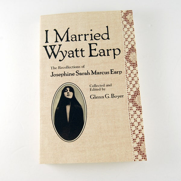 I Married Wyatt Earp, Nonfiction History Book, Memoir Writing, Tombstone Movie