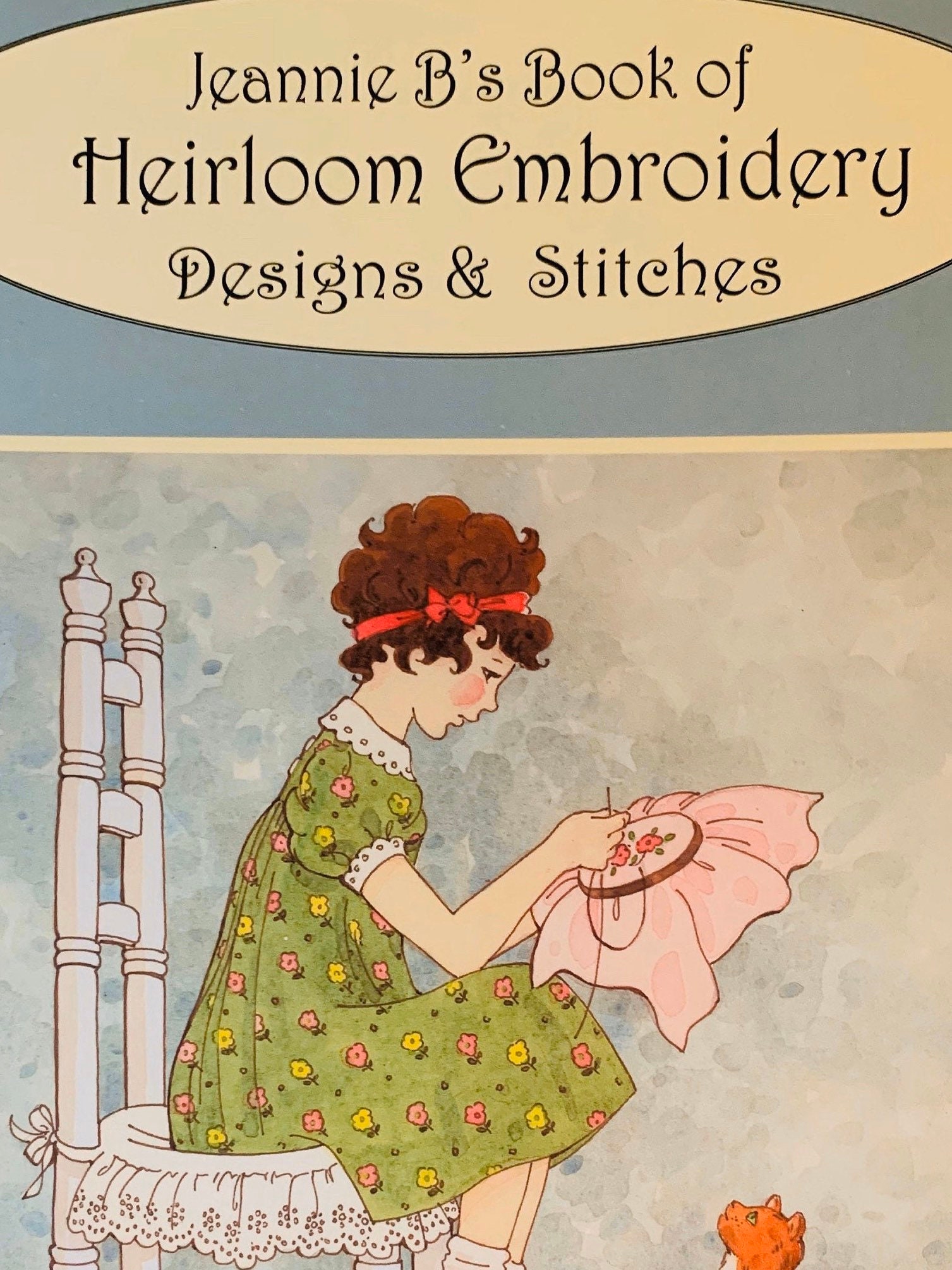 Jeannie B's Book of Heirloom Embroidery Designs & Stitches, Book/DVD