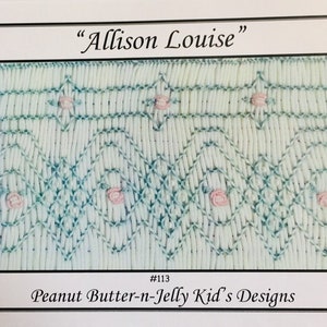 May include: A close-up of a light green and white smocked fabric with a diamond pattern and small pink rose accents. The text "Allison Louise" is at the top, and "Peanut Butter-n-Jelly Kid's Designs" is at the bottom.