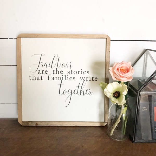 12x12 Traditions Are Stories Families Write Together- farmhouse - cottage - inspirational quote- house warming- wall decor - home decor