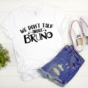 We Don&#39;t Talk About Bruno Shirt Tee, Bruno Shirt, Bruno Tee, Encanto Shirt, Encanto Tee, Disney Shirt Tee, Mirabel Madrigal Shirt Tee