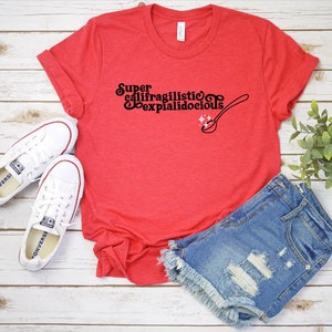 Mary Poppins Shirt Tee, Practically Perfect In Every Way Shirt Tee, Disney  Shirt, EPCOT Shirt Tee, Supercalifragilisticexpialidocious