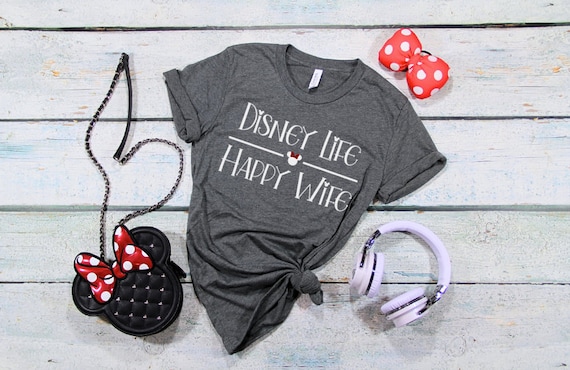 disney life happy wife shirt