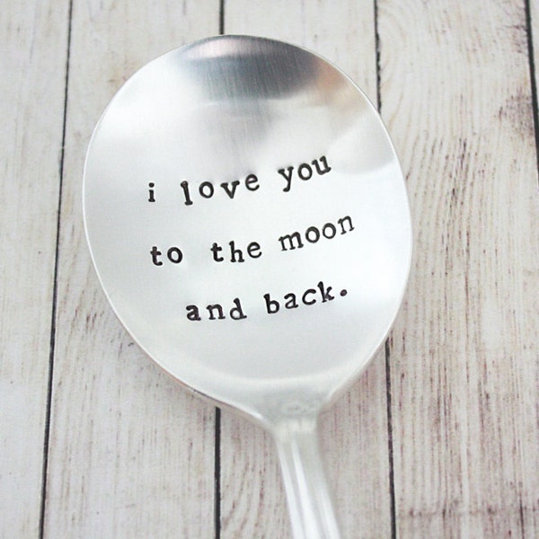 I Love You To The Moon and Back. Hand Stamped Vintage Dessert Spoon. Hand Stamped Vintage Silverware by The Faded Nest.