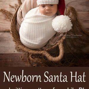 Pu&ograve; includere: Un berretto lavorato a maglia rosso e bianco con un pompon bianco, indossato da un neonato avvolto. Il testo recita: Newborn Santa Hat, a knitting pattern from Lily B's, *knit flat OR in the round*. Il berretto ha un bordo bianco a coste.
