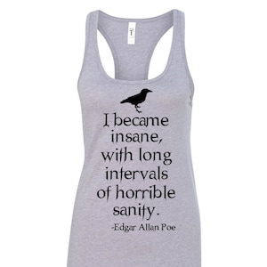Edgar Allan Poe Tank Top, costas nadador femininas, I Became Insane, Horror Raven Tank, Halloween, estampado em algodão macio Ringspun