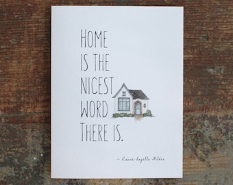 Laura Ingalls Wilder Quote Home is the Nicest Word House Warming Greeting Card Quote Housewarming Anniversary Card New Home Family Home Card