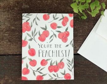 You're the Peachiest! Watercolor greeting card, hand drawn, any occasion watercolor card
