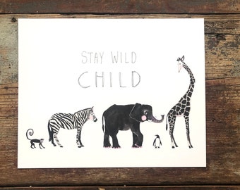 8x10 Stay Wild Child - Watercolor Art Print - Wild Child - Black and White - Monkey Zebra Elephant Penguin Giraffe - Nursery Wall Decor