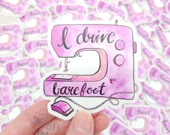 I drive barefoot sewing machine sticker