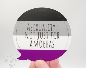 Asexuality: not just for amoebas vinyl sticker