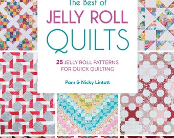 The Best of Jelly Roll Quilts Book by Pan & Nicky Lintott, 160 Page Softcover Book