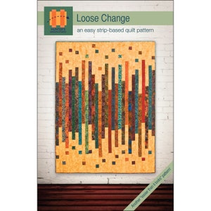 Loose Change Quilt Pattern, Easy Strip Based Quilt Pattern by Hunter's Design Studio