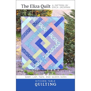 Eliza Quilt Pattern by Erica Jackman of Kitchen Table Quilting
