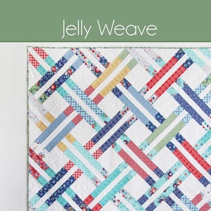 Jelly Weave, a Jelly Roll Quilt Pattern by Cluck Cluck Sew, Quilt in 5 Sizes
