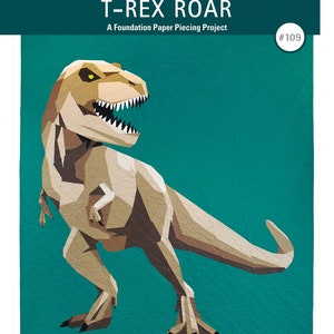 T-Rex Roar Quilt Pattern by Hobbs Designs, A Foundation Paper Piecing Project, Dinosaur Quilt Pattern