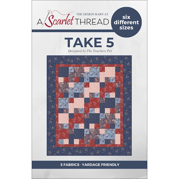 Take 5 Quilt Pattern, Designed by The Teacher's Pet, Quick and Easy Quilt Pattern, Beginner Friendly