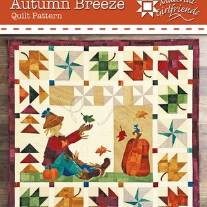 Autumn Breeze Quilt Pattern by Material Girlfriends, Fusible Applique and Traditional Piecing Pattern