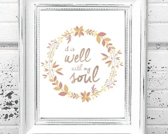 It Is Well With My Soul Printable Hymn Quote Art Gold Tan Floral - Digital Download It Is Well