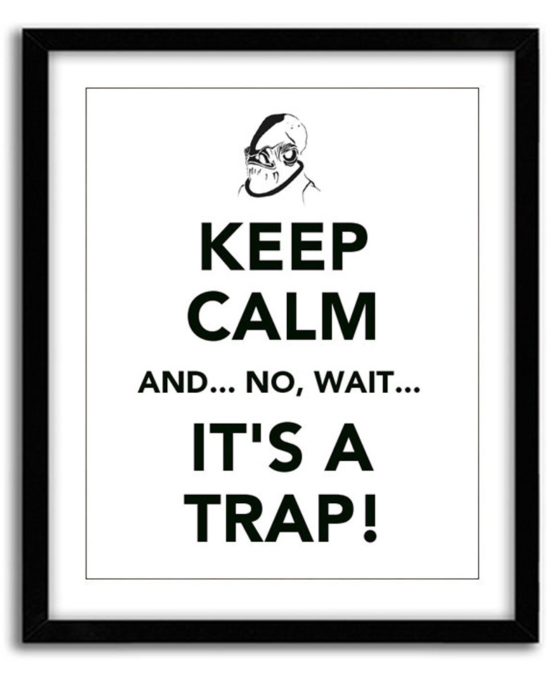 Star Wars Keep Calm Print Admiral Ackbar It's A Trap 8x10 image 1