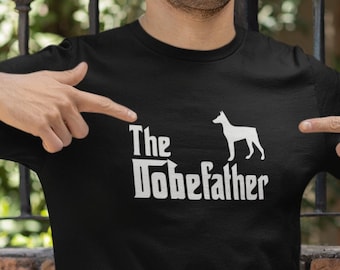 Dobefather T Shirt, Sweatshirt, Dobe Dad Hoodie, Doberman Dad Shirt, Doberman Gift Shirt, Unisex Sweatshirt, Doberman Dad Apparel