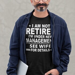Retired Shirt, Retirement Hoodie, Wife Sweatshirt, Not Retired Shirt, Retired Hoodie, Retirement Apparel, Dad Retirement Shirt,