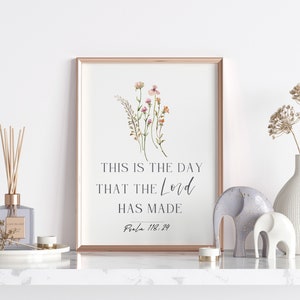 Psalm 118:24 This Is The Day The Lord Has Made, Bible Verse Wall Art, Christian Gift, Scripture Print, Flowers Wall Art, Printable Wall Art