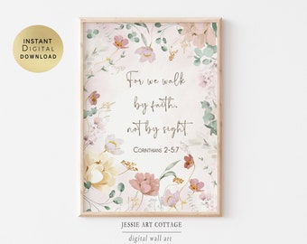 Pode incluir: Impressão emoldurada com a citação "Porque andamos por fé, e não por vista" de 2 Coríntios 5:7, rodeada por um design floral em rosa, branco e verde. As palavras "Download digital instantâneo" estão em um círculo dourado.
