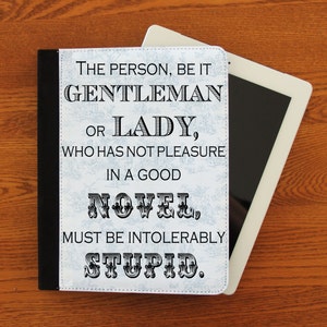 intolerably Stupid Jane Austen Quote iPad 2,3,4, iPad Mini, Leather Canvas and Suede Protection Case