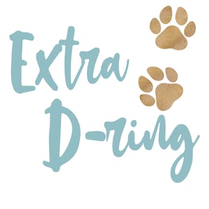 May include: A light blue graphic with the text "Extra D-ring" and two brown paw prints.